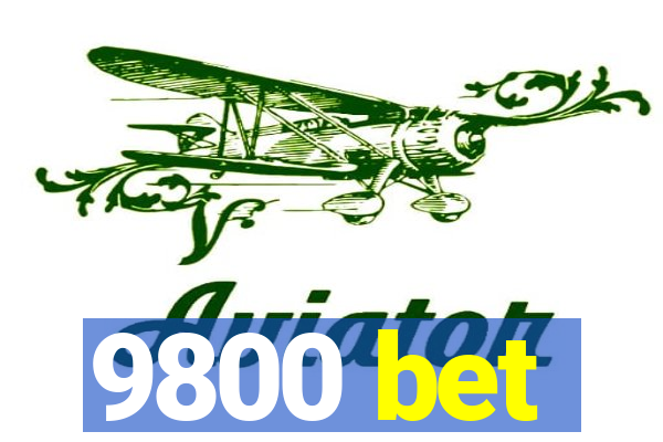 9800 bet